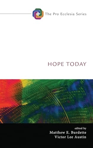 Austin, Victor Lee / Matthew E. Burdette (Hrsg.). Hope Today. Cascade Books, 2023.