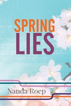 Roep, Nanda. Spring Lies. Nanda Publishing, 2026.