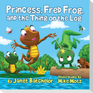 Princess, Fred Frog, and the Thing on the Log