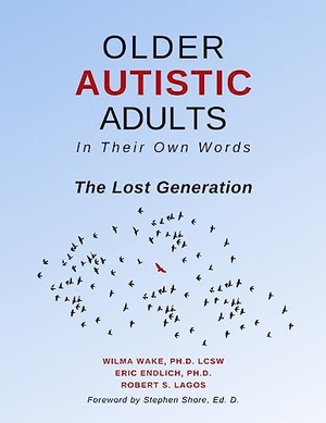 Wake / Endlich et al. Older Autistic Adults - In Their Own Words: The Lost Generation. Future Horizons, 2021.