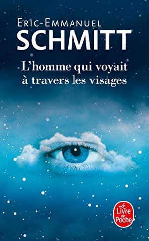 Schmitt, Eric-Emmanuel. L'homme qui voyait  a travers les visages. Le Livre de poche, 2018.