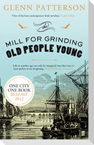 The Mill for Grinding Old People Young