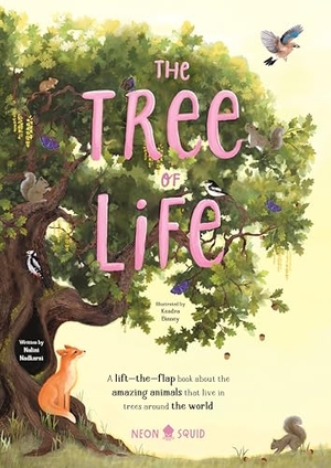 Nadkarni, Nalini / Neon Squid. The Tree of Life - A Lift-The-Flap Book about the Amazing Animals That Live in Trees Around the World. St. Martin's Publishing Group, 2025.