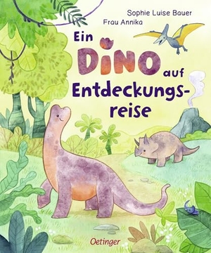 Bauer, Sophie Luise. Ein Dino auf Entdeckungsreise. Oetinger, 2023.