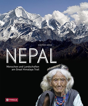 Höss, Dieter. Nepal - Menschen und Landschaften am Great Himalaya Trail. Tyrolia Verlagsanstalt Gm, 2017.