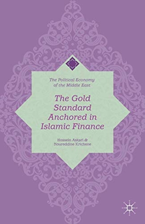 Askari, Hossein / Noureddine Krichene. The Gold Standard Anchored in Islamic Finance. Springer Nature B.V., 2014.