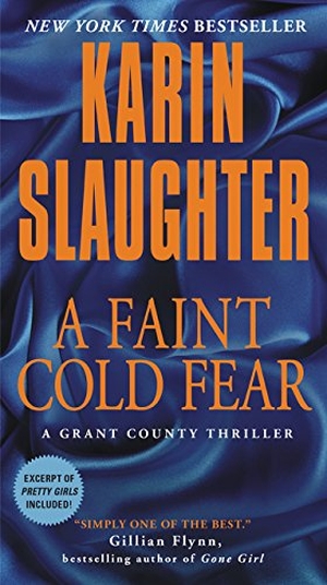 Slaughter, Karin. A Faint Cold Fear - A Grant County Thriller. HarperCollins, 2015.