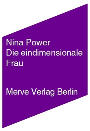 Power, Nina. Die eindimensionale Frau. Merve Verlag GmbH, 2011.