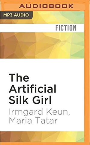 Keun, Irmgard / Maria Tatar. The Artificial Silk Girl. Brilliance Audio, 2016.