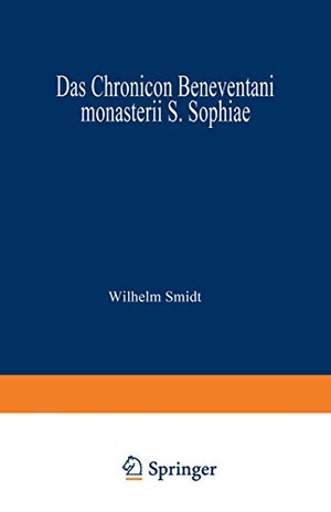 Smidt, Wilhelm. Das Chronicon Beneventani monasterii S. Sophiae - Teil I und Anhang. Springer Berlin Heidelberg, 1910.