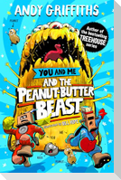 You and Me and the Peanut-Butter Beast