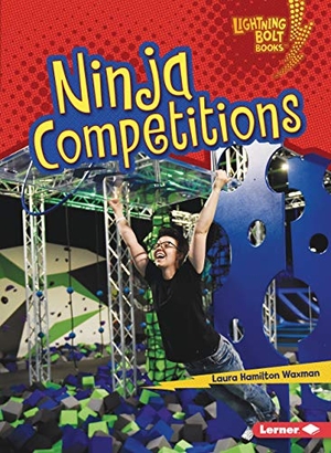 Waxman, Laura Hamilton. Ninja Competitions. Lerner Publishing Group, 2020.