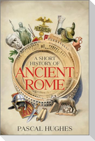A Short History of Ancient Rome