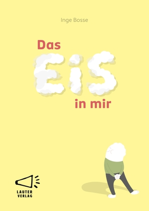 Bosse, Inge. Das Eis in mir - Erstlesebuch mit kurzen Wörtern (max. 3 Buchst. lang). Lauter Verlag, 2026.