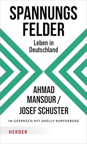 Mansour, Ahmad / Schuster, Josef et al. Spannungsfelder - Leben in Deutschland. Herder Verlag GmbH, 2024.