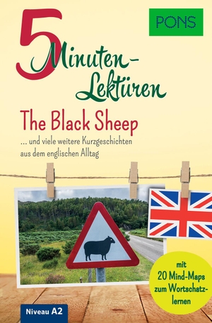 PONS 5-Minuten-Lektüren Englisch A2 - The Black Sheep - ... und viele weitere Kurzgeschichten aus dem englischen Alltag. Mit 20 Mind-Maps zum Wortschatzlernen.. Pons Langenscheidt GmbH, 2019.