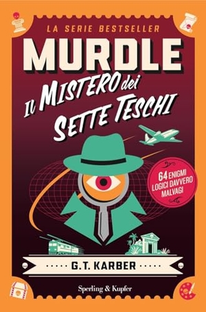 Karber, G. T.. Murdle. Il mistero dei sette teschi. 64 enigmi logici davvero malvagi. Sperling & Kupfer, 2025.