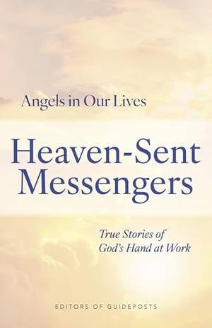 Guideposts. Heaven-Sent Messengers - True Stories of God's Hand at Work. Guideposts, 2026.
