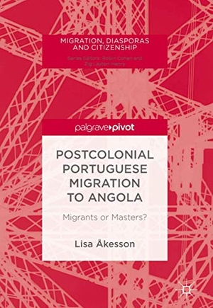 Åkesson, Lisa. Postcolonial Portuguese Migration to Angola - Migrants or Masters?. Springer International Publishing, 2018.