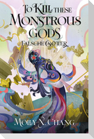 To Kill These Monstrous Gods - Falsche Götter 2 (Collector's Edition)
