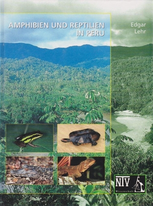 Lehr, Edgar. Amphibien und Reptilien in Peru. NTV Natur und Tier-Verlag, 2002.