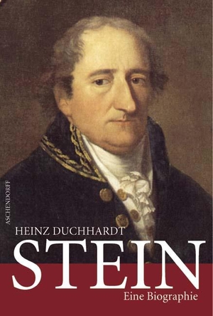 Duchhardt, Heinz. Stein - Eine Biographie. Aschendorff Verlag, 2007.