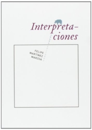 Martínez Marzoa, Felipe. Interpretaciones. Abada Editores, 2013.