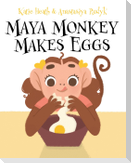 Maya Monkey Makes Eggs