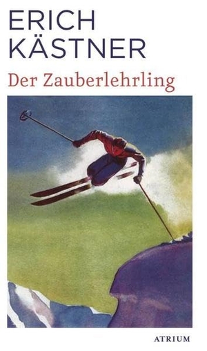 Kästner, Erich. Der Zauberlehrling (NA). Atrium Verlag, 2016.