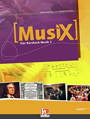 Detterbeck, Markus / Gero Schmidt-Oberländer. MusiX 3. Schülerband. Ausgabe Deutschland - Klasse 9/10. Helbling Verlag GmbH, 2015.