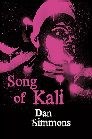 Simmons, Dan. Song of Kali. Yen Press, 2008.