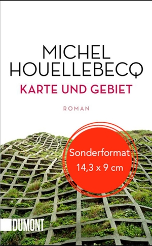 Houellebecq, Michel. Karte und Gebiet - Roman. DuMont Buchverlag GmbH, 2020.