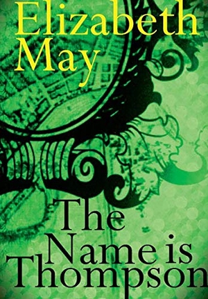 May, Elizabeth. The Name is Thompson - A Novel of Old Belfast. Lulu Press, 2018.