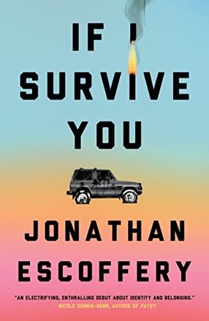 Escoffery, Jonathan. If I Survive You. Farrar, Straus and Giroux, 2022.