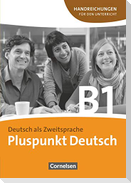 Pluspunkt Deutsch B1: Gesamtband. Handreichungen für den Unterricht mit Kopiervorlagen