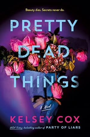 Cox, Kelsey. Pretty Dead Things. St. Martin's Publishing Group, 2026.