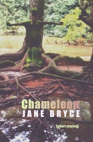 Bryce, Jane. Chameleon - Short Stories. Peepal Tree Press, 2007.