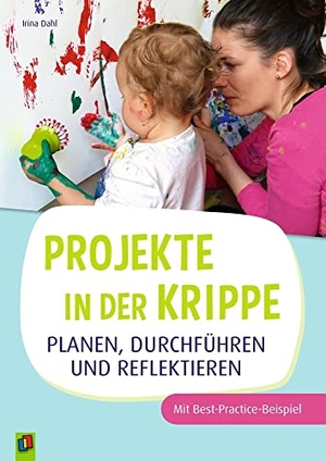 Dahl, Irina. Projekte in der Krippe planen, durchführen und reflektieren - Mit Best-Practice-Beispiel. Verlag an der Ruhr GmbH, 2023.