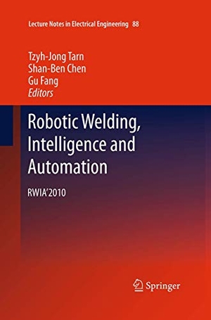 Tarn, Tzyh-Jong / Gu Fang et al (Hrsg.). Robotic Welding, Intelligence and Automation - RWIA¿2010. Springer Berlin Heidelberg, 2016.