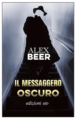 Beer, Alex. Il messaggero oscuro. E/O, 2023.