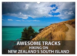 Bort, Gundis. Awesome Tracks Hiking on New Zealand's South Island (Wall Calendar 2024 DIN A3 landscape), CALVENDO 12 Month Wall Calendar - Exploring New Zealand's walking and hiking trails is one of the most rewarding ways seeing the country's outstanding natural beauty.. Calvendo, 2023.