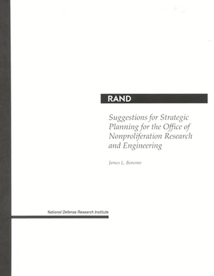 Bonomo, James L. Suggestions for Strategic Planning for the Office of Nonproliferation Research and Engineering. RAND Corporation, 2002.