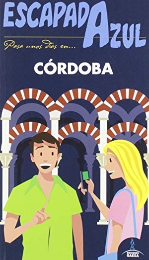 Cabrera, Daniel / Ledrado Villafuertes, Paloma et al. Córdoba. GUÍAS AZULES DE ESPAÑA, S.A., 2019.