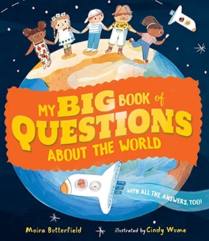 Butterfield, Moira. My Big Book of Questions About the World (with all the Answers, too!). Walker Books - IWUK, 2022.