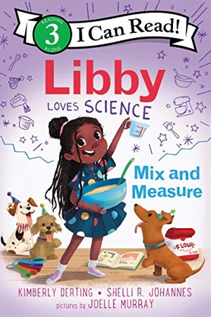 Derting, Kimberly / Shelli R Johannes. Libby Loves Science: Mix and Measure. HarperCollins, 2021.