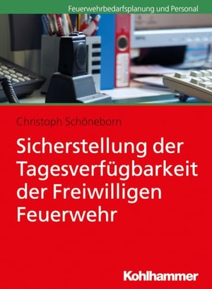 Schöneborn, Christoph. Sicherstellung der Tagesverfügbarkeit der Freiwilligen Feuerwehr. Kohlhammer W., 2026.