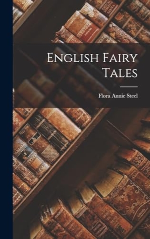 Steel, Flora Annie. English Fairy Tales. Creative Media Partners, LLC, 2022.