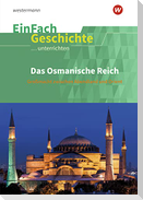 Das Osmanische Reich.. EinFach Geschichte ...unterrichten