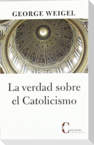La verdad sobre el catolicismo