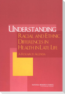 Understanding Racial and Ethnic Differences in Health in Late Life